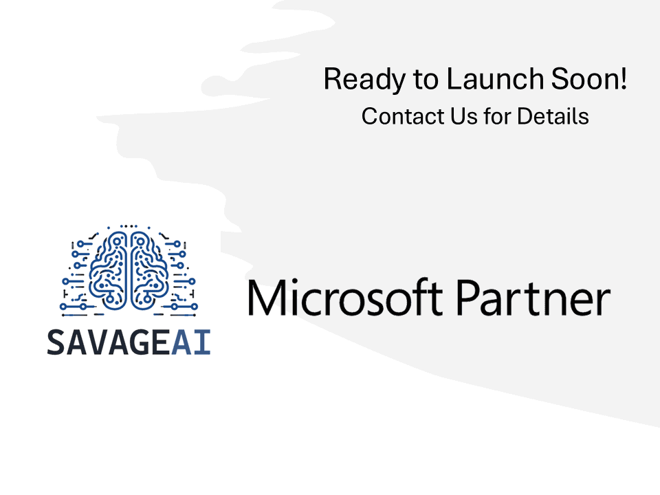 Message text: Ready to Launch Soon! Contact us for details. Includes SAVAGE AI and Microsoft Partner logos.